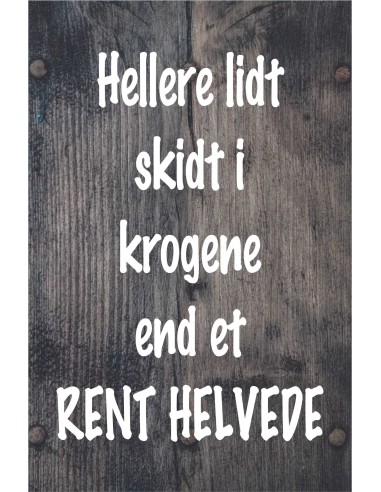 Skilt 139 - Hellere lidt skidt