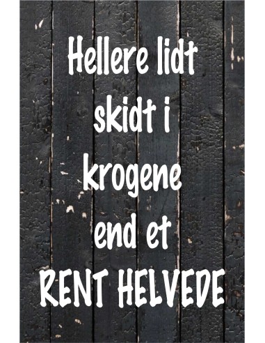 Skilt 139 - Hellere lidt skidt