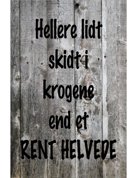 Skilt 139 - Hellere lidt skidt