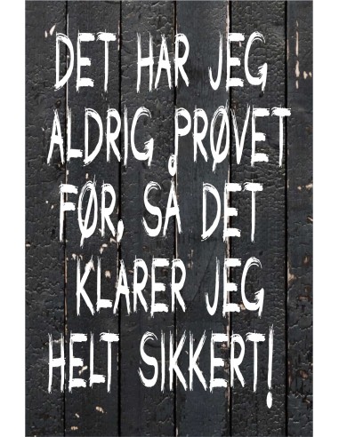 Skilt 149 - Det har jeg aldrig prøvet før