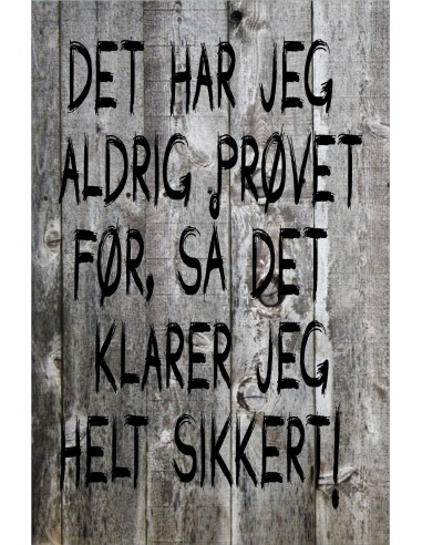 Skilt 149 - Det har jeg aldrig prøvet før