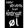 Skilt 190 - Her serveres kun hjemmebrygget øl (4 stk)