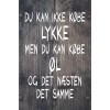 Skilt 184 - Du kan ikke købe lykke (4 stk) Plankeværk