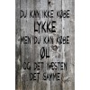Skilt 184 - Du kan ikke købe lykke (4 stk) Plankeværk