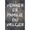 Skilt 182 - Venner er familie (4 stk) assorteret baggrund