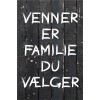 Skilt 182 - Venner er familie (4 stk) assorteret baggrund