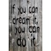 Skilt 109 - If you can dream it (4 stk) assorteret baggrund