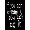 Skilt 109 - If you can dream it (4 stk) assorteret baggrund
