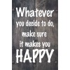 Skilt 120 - Whatever you decide (4 stk) assorteret baggrund