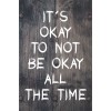 Skilt 157- Its okay not to be okay (4 stk)