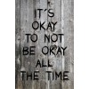 Skilt 157- Its okay not to be okay (4 stk)