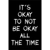 Skilt 157- Its okay not to be okay (4 stk)