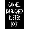 Skilt 162 - Gammel kærlighed ruster ikke (4 stk)