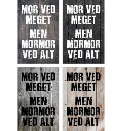 Skilt 168 - Mor ved meget med mormor ved alt (4 stk) 
