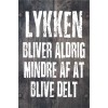 Skilt 177 - Lykken bliver aldrig (4 stk)