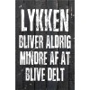 Skilt 177 - Lykken bliver aldrig (4 stk)
