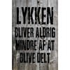 Skilt 177 - Lykken bliver aldrig (4 stk)