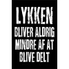 Skilt 177 - Lykken bliver aldrig (4 stk)