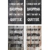 Skilt 156 - I could give up shopping  (4 stk