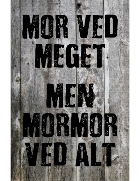 Skilt 168 - Mor ved meget