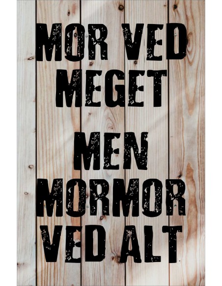 Skilt 168 - Mor ved meget