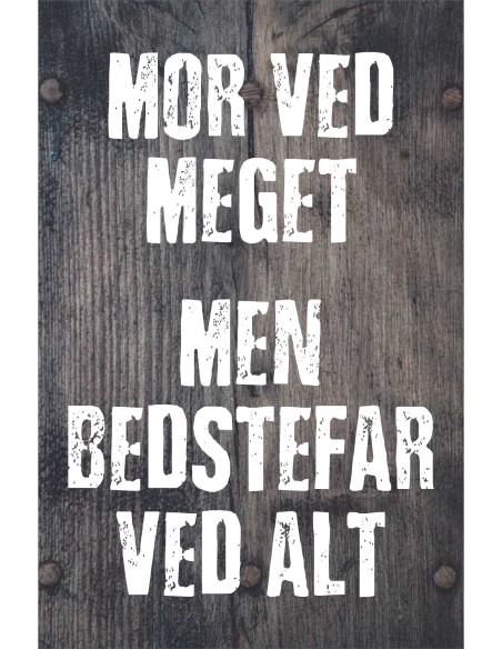 Skilt 192 - Mor ved meget – men Bedstefar ved mest