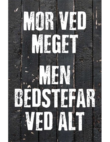 Skilt 192 - Mor ved meget – men Bedstefar ved mest