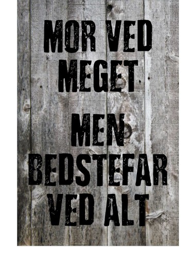 Skilt 192 - Mor ved meget – men Bedstefar ved mest