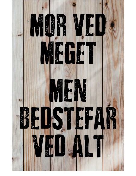 Skilt 192 - Mor ved meget – men Bedstefar ved mest