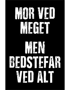 Skilt 192 - Mor ved meget – men Bedstefar ved mest